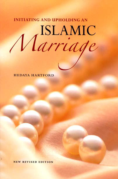 Initiating and Upholding an Islamic Marriage